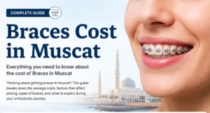 Braces Cost in Muscat